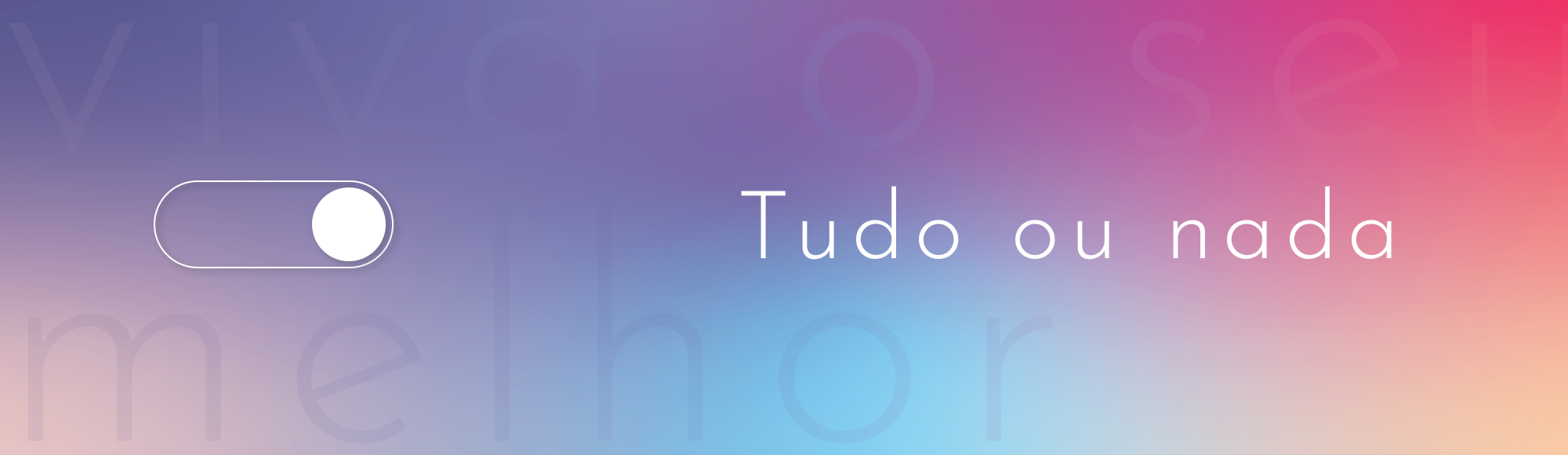   Tudo ou nada